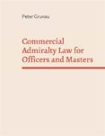 Descargas de libros en pdf COMMERCIAL ADMIRALTY LAW FOR OFFICERS AND MASTERS (Spanish Edition) 9783756298310 PDB CHM