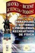 paradojas, sofismas y problemas recreativos de fisica: mecanica, fisica molecular y termodinamica-v.n. langue-9785396000810 paradojas, sofismas y problemas recreativos de fisica: mecanica, fisica molecular y termodinamica-v.n. langue-9785396000810
