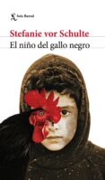 Descarga gratuita de Ebooks em portugues EL NIÑO DEL GALLO NEGRO 9786073901710 (Spanish Edition)  de STEFANIE VOR SCHULTE