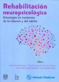 rehabilitacion neuropsicologica: estrategias en trastornos de la infancia y del adulto-martin perez mendoza-9786074483710 rehabilitacion neuropsicologica: estrategias en trastornos de la infancia y del adulto-martin perez mendoza-9786074483710