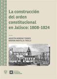 Las mejores descargas de libros de audio gratis LA CONSTRUCCIÓN DEL ORDEN CONSTITUCIONAL EN JALISCO: 1808-1824 in Spanish