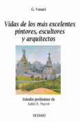 vidas de los mas excelentes pintores, escultores y arquitectos (ebook)-9786077351610 vidas de los mas excelentes pintores, escultores y arquitectos (ebook)-9786077351610