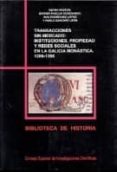 transacciones sin mercado: instituciones, propiedad y redes socia les en la galicia monastica (1200-1300)-esther pascua echegaray-reyna pastor-ana y sanchez leon, pablo rodriguel lopez-9788400078010 transacciones sin mercado: instituciones, propiedad y redes socia les en la galicia monastica (1200-1300)-esther pascua echegaray-reyna pastor-ana y sanchez leon, pablo rodriguel lopez-9788400078010