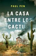 la casa entre los cactus-paul pen-9788401019210 la casa entre los cactus-paul pen-9788401019210