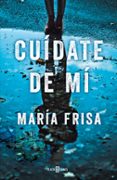 cuídate de mí-maria frisa-9788401020810 cuídate de mí-maria frisa-9788401020810