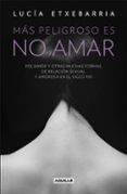 más peligroso es no amar-lucia etxebarria-9788403515710 más peligroso es no amar-lucia etxebarria-9788403515710