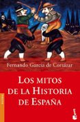 los mitos de la historia de españa-fernando garcia de cortazar-9788408062110 los mitos de la historia de españa-fernando garcia de cortazar-9788408062110