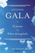 el poema de tobias desangelado-antonio gala-9788408064510 el poema de tobias desangelado-antonio gala-9788408064510
