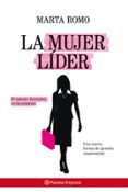 la mujer lider: las claves del exito del liderazgo femenino-marta romo-9788408078210 la mujer lider: las claves del exito del liderazgo femenino-marta romo-9788408078210