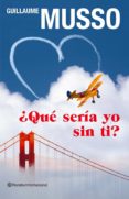 ¿que seria yo sin ti?-guillaume musso-9788408092810 ¿que seria yo sin ti?-guillaume musso-9788408092810