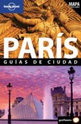 paris: guias de ciudad 2011 (lonely planet)-9788408096610 paris: guias de ciudad 2011 (lonely planet)-9788408096610