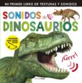 mi primer libro de sonidos: dinosaurios-9788408142010 mi primer libro de sonidos: dinosaurios-9788408142010