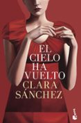 el cielo ha vuelto-clara sanchez-9788408145110 el cielo ha vuelto-clara sanchez-9788408145110