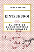 kintsukuroi: el arte de curar heridas emocionales-tomas navarro-9788408168010 kintsukuroi: el arte de curar heridas emocionales-tomas navarro-9788408168010