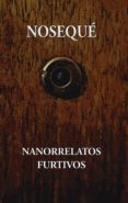 Descargar libros gratis para Android NANORRELATOS FURTIVOS 9788412531510 (Literatura española) de NOSEQUÉ FB2