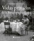 vidas privadas de la barcelona burguesa-lluis permanyer-9788415002710 vidas privadas de la barcelona burguesa-lluis permanyer-9788415002710