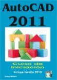 autocad 2011 curso iniciacion: inlcluye version 2010-9788415033110 autocad 2011 curso iniciacion: inlcluye version 2010-9788415033110