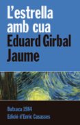 l estrella amb cua-eduard girbal jaume-9788415091110 l estrella amb cua-eduard girbal jaume-9788415091110