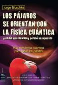 los pajaros se orientan con la fisica cuantica-jorge blaschke-9788415256410 los pajaros se orientan con la fisica cuantica-jorge blaschke-9788415256410