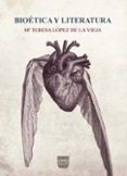 bioetica y literatura-m teresa lopez de la vieja-9788415271710 bioetica y literatura-m teresa lopez de la vieja-9788415271710