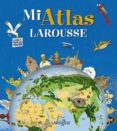 mi atlas larousse-9788415411710 mi atlas larousse-9788415411710