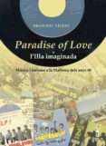 paradise of love o loilla imaginada-francesc vicens vidal-9788415432210 paradise of love o loilla imaginada-francesc vicens vidal-9788415432210