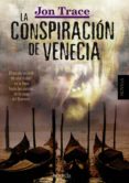 la conspiración de venecia (ebook)-jon trace-9788415497110 la conspiración de venecia (ebook)-jon trace-9788415497110