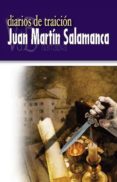 diarios de traicion-juan martin salamanca-9788415510710 diarios de traicion-juan martin salamanca-9788415510710