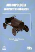 antropologia. horizontes simbolicos-c. lison tolosana-9788415731610 antropologia. horizontes simbolicos-c. lison tolosana-9788415731610