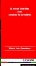 el plan de viabilidad en el concurso de acreedores-alberto swiec tenenbaum-9788415890010 el plan de viabilidad en el concurso de acreedores-alberto swiec tenenbaum-9788415890010