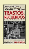 trastos, recuerdos: una biografia de wislawa szymborska-anna bikont-joanna szczesna-9788415894810 trastos, recuerdos: una biografia de wislawa szymborska-anna bikont-joanna szczesna-9788415894810