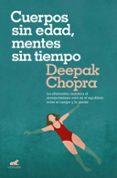 cuerpos sin edad, mentes sin tiempo-deepak chopra-9788416076710 cuerpos sin edad, mentes sin tiempo-deepak chopra-9788416076710