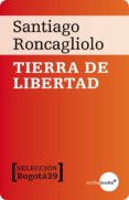 tierra de libertad (ebook)-santiago roncagliolo-9788416103010 tierra de libertad (ebook)-santiago roncagliolo-9788416103010