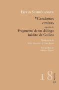 candentes cenizas: fragmento de un dialogo inedito de galileo-erwin schrodinger-9788416148110 candentes cenizas: fragmento de un dialogo inedito de galileo-erwin schrodinger-9788416148110