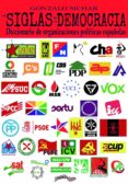 las siglas de la democracia-gonzalo sinchar-9788416159710 las siglas de la democracia-gonzalo sinchar-9788416159710
