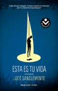 esta es tu vida-jose sanclemente-9788416240210 esta es tu vida-jose sanclemente-9788416240210