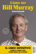 como ser bill murray-gavin edwards-9788416290710 como ser bill murray-gavin edwards-9788416290710
