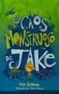 el caos monstruoso de jake-ken spillman-chris nixon-9788416490110 el caos monstruoso de jake-ken spillman-chris nixon-9788416490110