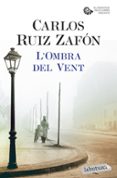 l ombra del vent (butxaca)-carlos ruiz zafon-9788416600410 l ombra del vent (butxaca)-carlos ruiz zafon-9788416600410