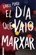 el dia que vaig marxar-carles porta-9788416716210 el dia que vaig marxar-carles porta-9788416716210