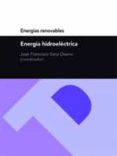 energia hidroelectrica (2ª ed.): energias renovables-josé francisco sanz osorio-9788416933310 energia hidroelectrica (2ª ed.): energias renovables-josé francisco sanz osorio-9788416933310