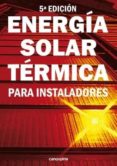 energía solar térmica para instaladores (5ª ed.)-m. carlos tobajas vazquez-9788417119010 energía solar térmica para instaladores (5ª ed.)-m. carlos tobajas vazquez-9788417119010