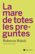 la mare de totes les preguntes-rebecca solnit-9788417214210 la mare de totes les preguntes-rebecca solnit-9788417214210