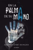 (i.b.d.) en la palma de su mano-carlos aymi romero-9788417234010 (i.b.d.) en la palma de su mano-carlos aymi romero-9788417234010
