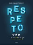 respeto: el sexo con sentido-inti chavez perez-9788417338510 respeto: el sexo con sentido-inti chavez perez-9788417338510