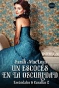 un escocés en la oscuridad (saga escandalos & canallas 2)-sarah maclean-9788417451110 un escocés en la oscuridad (saga escandalos & canallas 2)-sarah maclean-9788417451110