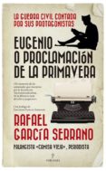 eugenio o la proclamación de la primavera-rafael garcia serrano-9788417797010 eugenio o la proclamación de la primavera rafael garcia serrano 9788417797010