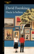 hacia la belleza-david foenkinos-9788420434810 hacia la belleza-david foenkinos-9788420434810