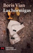 las hormigas-boris vian-9788420659510 las hormigas-boris vian-9788420659510