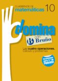 cuadernos domina matematicas 10 las cuatro operaciones. calculo y problemas-9788421669310 cuadernos domina matematicas 10 las cuatro operaciones. calculo y problemas-9788421669310